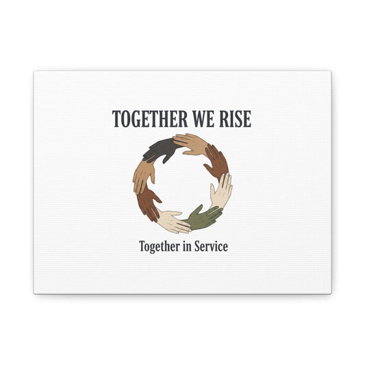 Together We Rise Unity Poster, Matte Canvas Stretched | MLK Day of Service, Community Volunteer